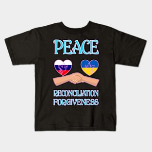 Peace - Reconciliation - Forgiveness Ukraine Kids T-Shirt